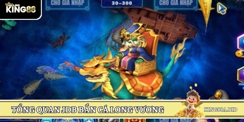 Tổng quan game JDB Bắn cá long vương